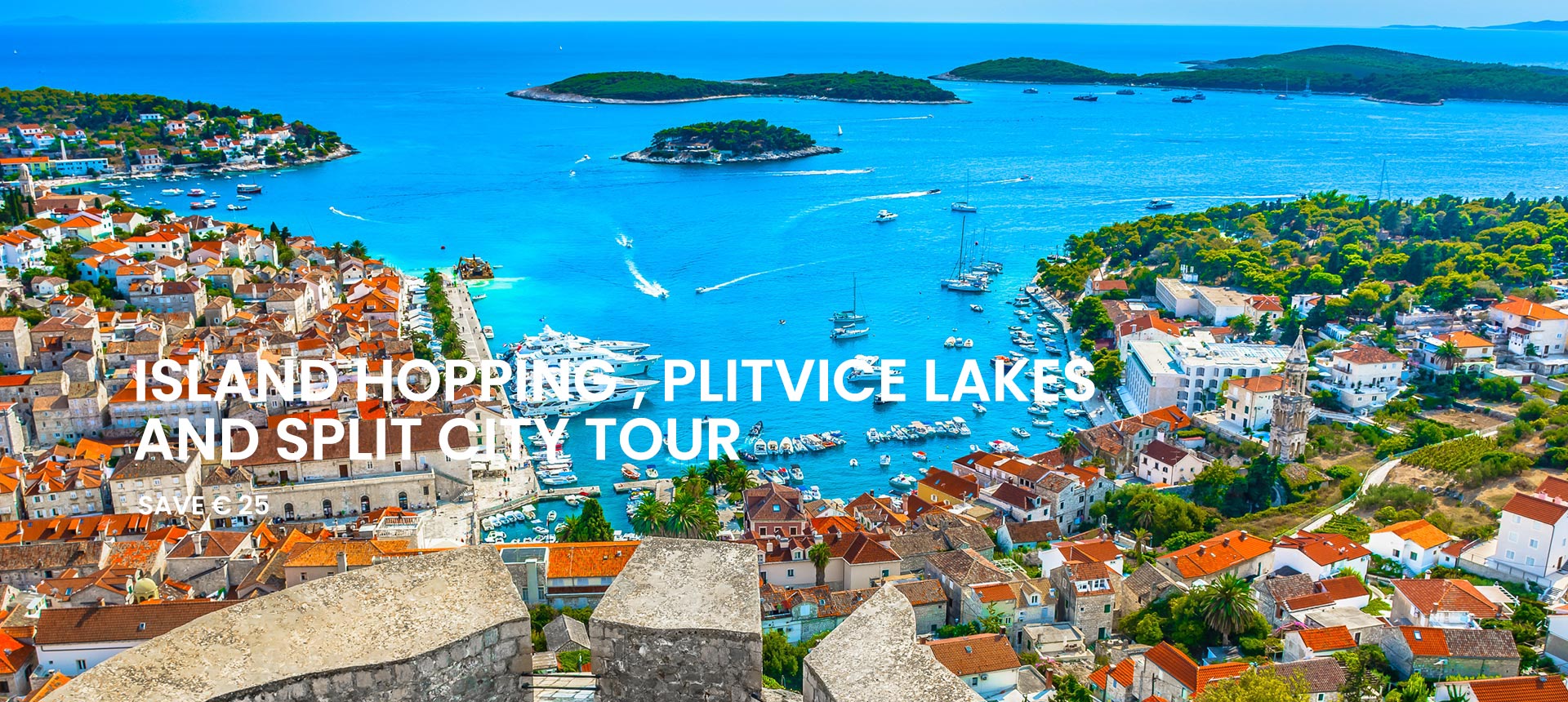 Blue Lagoon, Hvar and Trogir Tour, Plitvice Lakes and Split city tour
