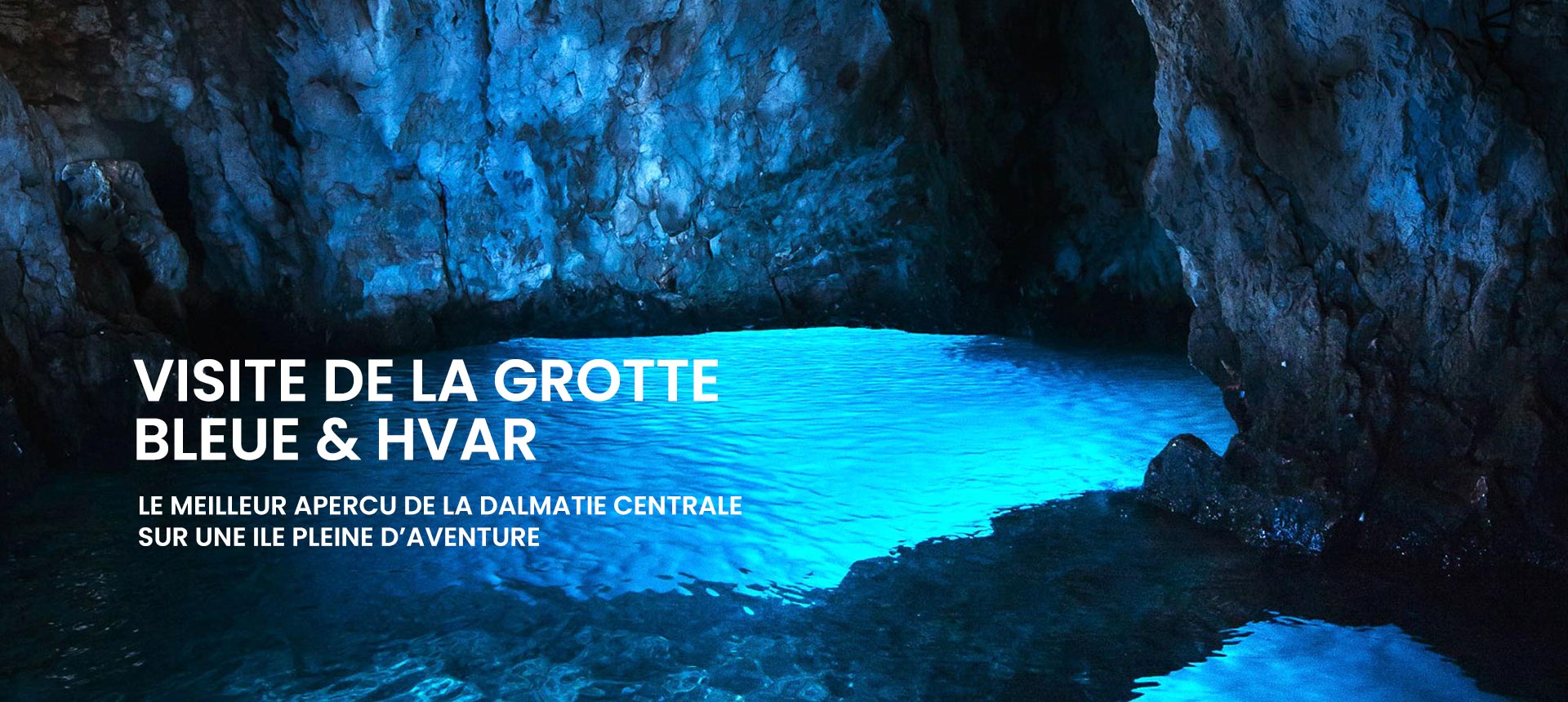 Visite De La Grotte Bleue & Hvar